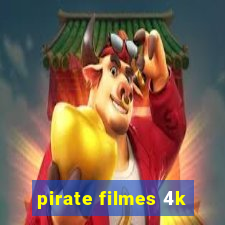 pirate filmes 4k